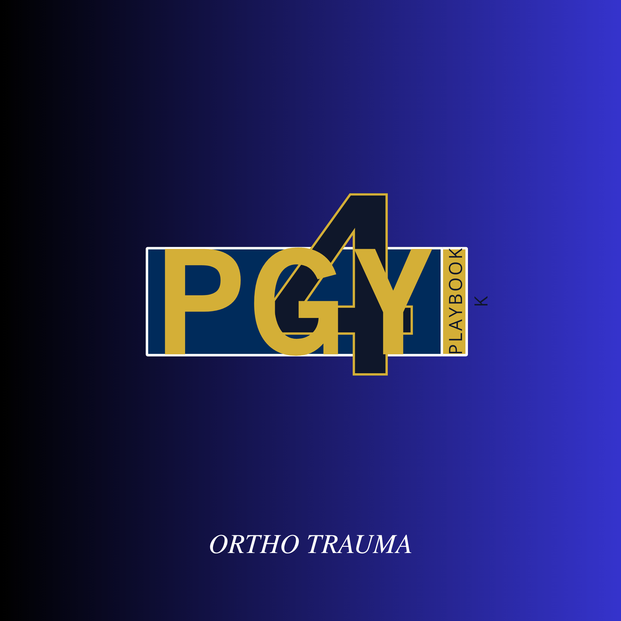 PGY4 Ortho Trauma Playbook