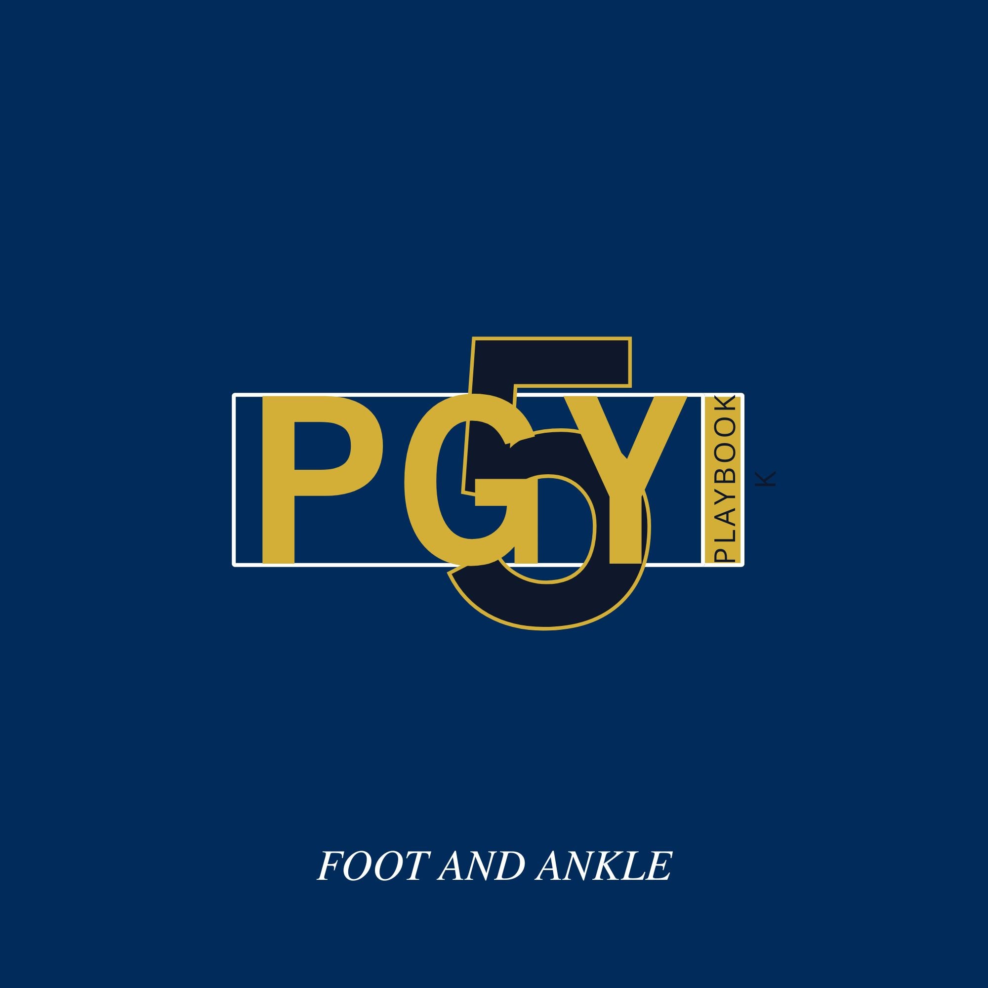 PGY5 Playbook Foot and Ankle